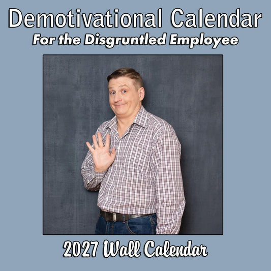 2027 Demotivational Calendar for the Disgruntled Employee White Elephant Monthly Wall Calendar - Funny Gag Gift | Demotivational Calendar 2026-2027