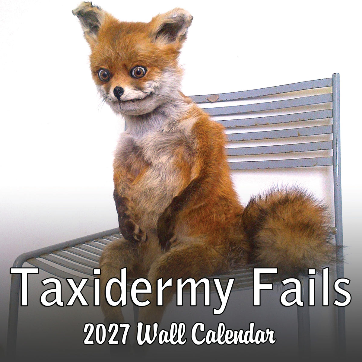 2027 Taxidermy Fails Monthly Wall Calendar - Funny Gag Gift | Bad Taxidermy Prank Gift Calendar 2026-2027