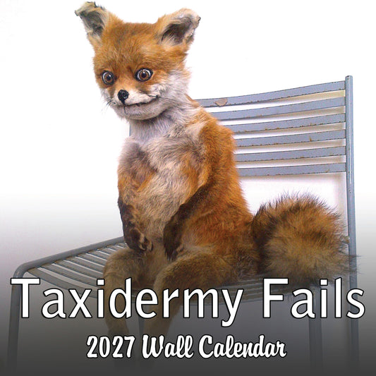 2027 Taxidermy Fails Monthly Wall Calendar - Funny Gag Gift | Bad Taxidermy Prank Gift Calendar 2026-2027
