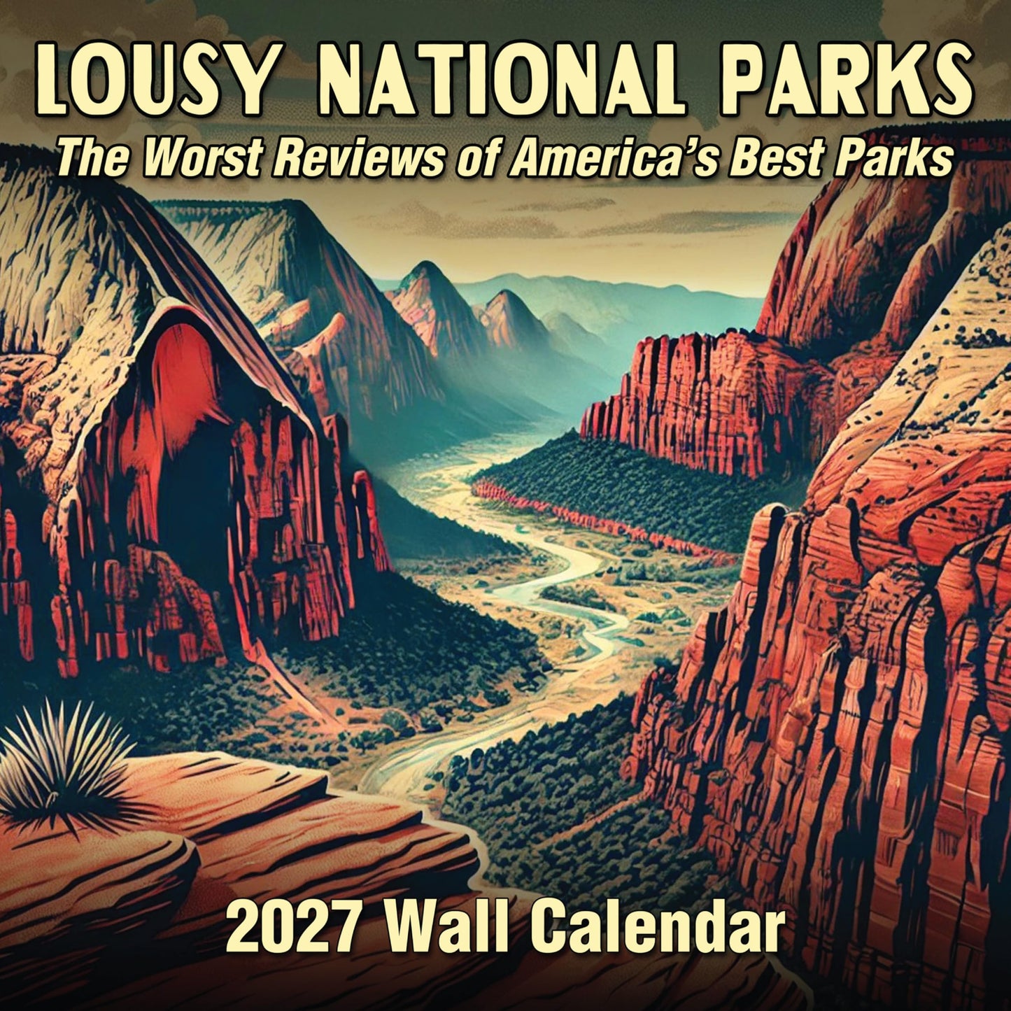 2027 Lousy National Parks - The Worst Reviews of America's Best Parks White Elephant Monthly Wall Calendar - Funny Gag Gift | Prank Gift Calendar 2026-2027