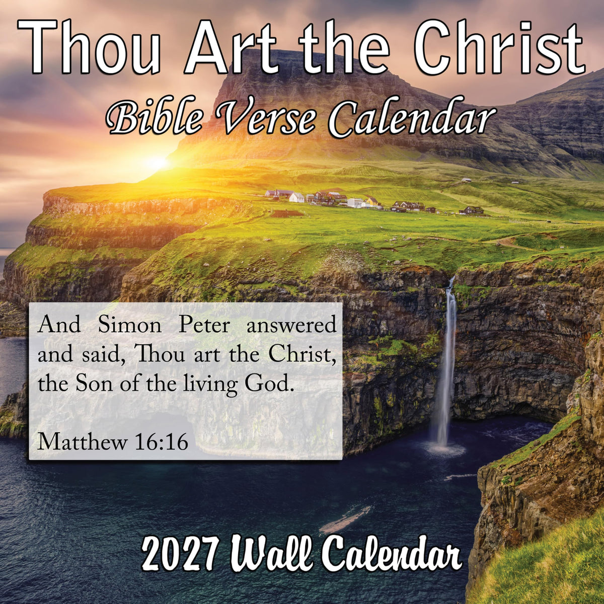 2027 Bible Verses: Thou Art the Christ Monthly Wall Calendar - Bible Quotes focused on the Savior Jesus Christ Paired with Beautiful Images of Landscapes | Christian Calendar 2026-2027