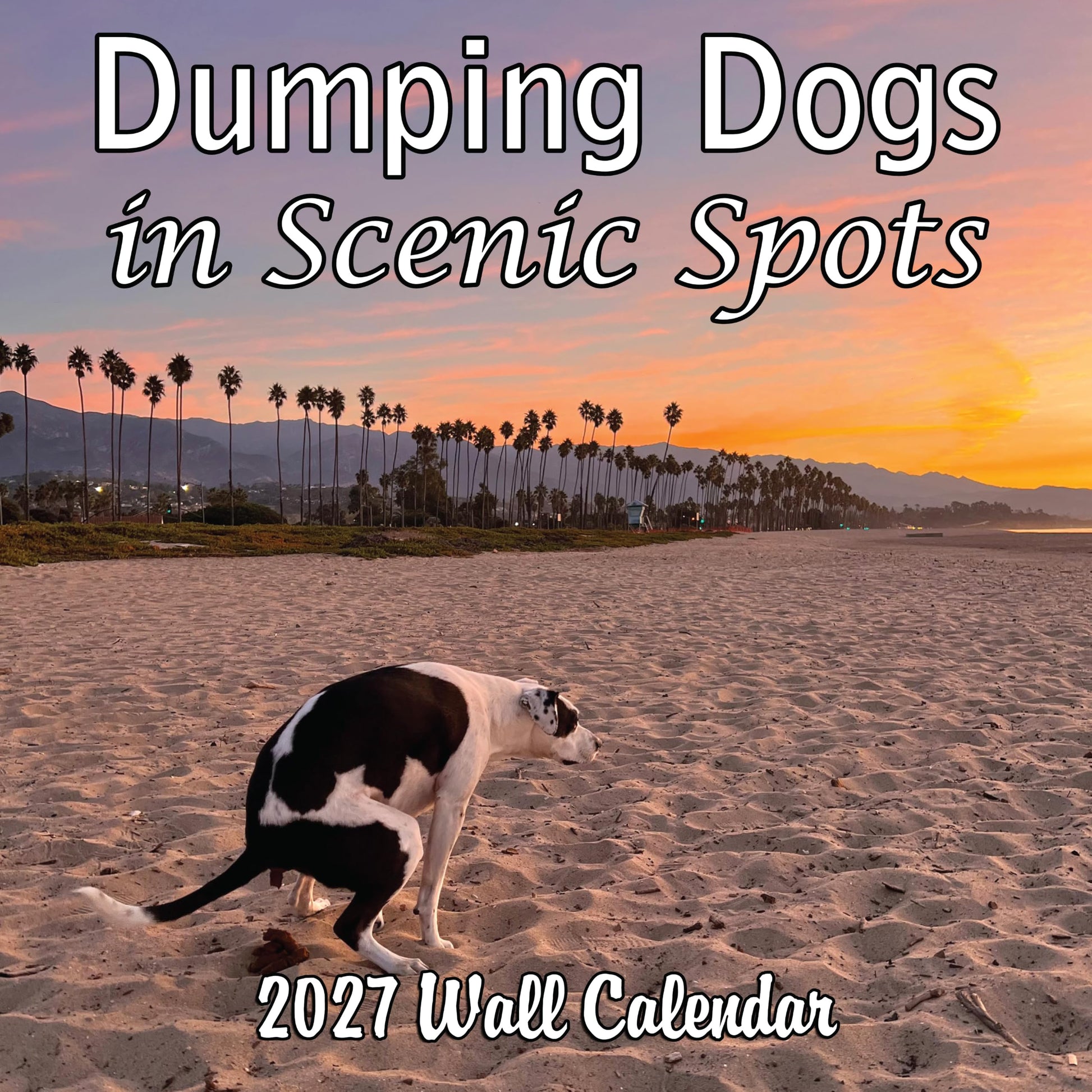 2027 Dumping Dogs in Scenic Spots Monthly Wall Calendar - Pooping Dogs Calendar | Prank Gift White Elephant or Gag Gift Calendar 2026-2027