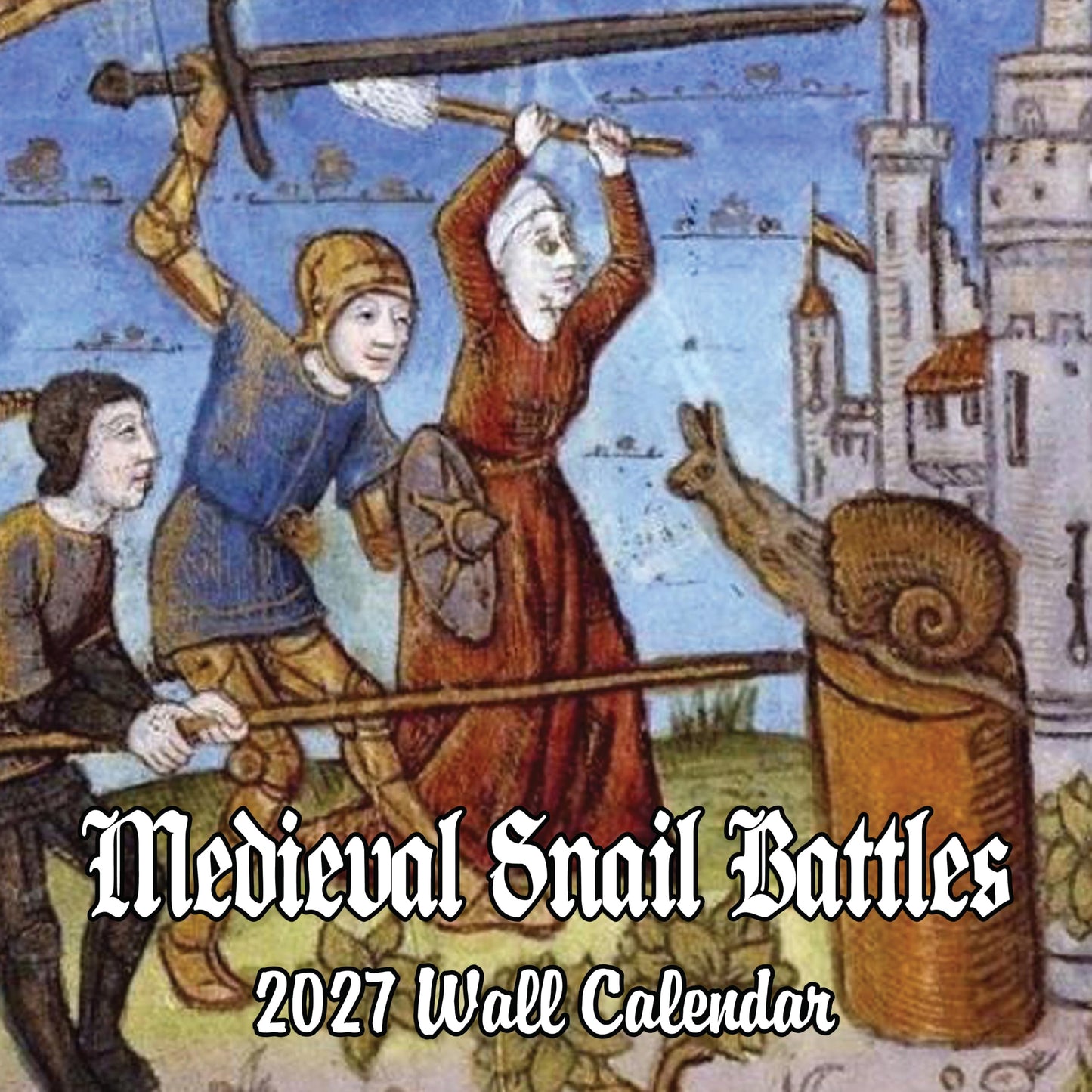 2027 Medieval Snail Battles Illustrations White Elephant Monthly Wall Calendar - Funny Gag Gift | Prank Gift Calendar 2026-2027