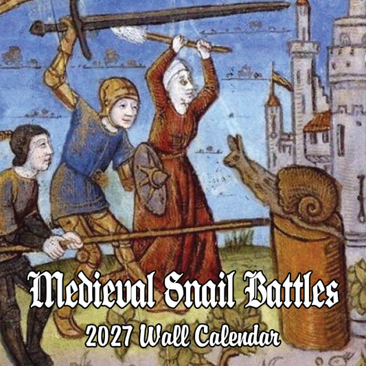 2027 Medieval Snail Battles Illustrations Wall Calendar