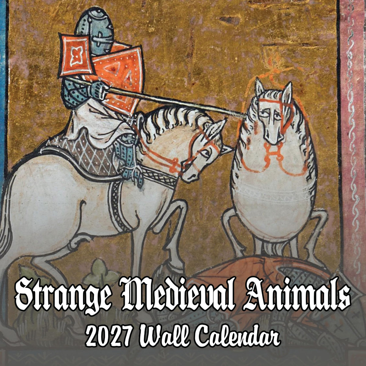 2027 Strange Medieval Animals White Elephant Monthly Wall Calendar - Funny Gag Gift Ugly Animal Illustrations | Funny Odd Medieval Creatures Gift Calendar 2026-2027