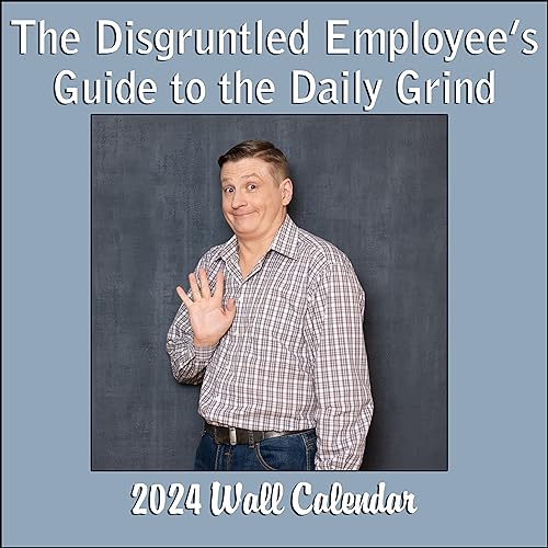 2024 The Disgruntled Employee's Guide to the Daily Grind Demotivational Hangable Monthly Wall Calendar Gag Gift White Elephant Gift September 2023 - December 2024 12 x 24 Funny Office Humor Co-worker Gift Boss Gift